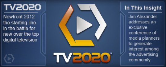 Newfront 2012 – the starting line in the battle for new over-the-top digital television